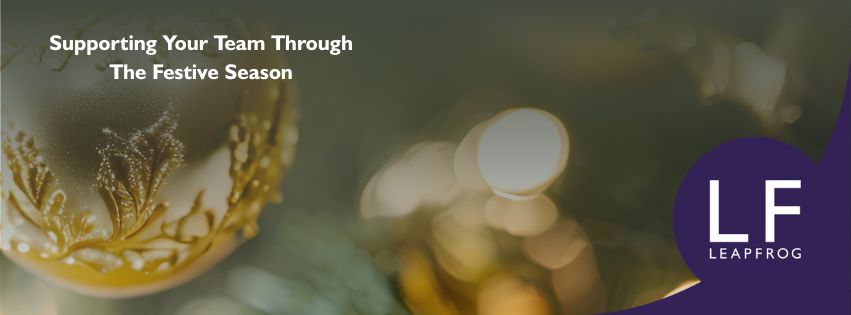 Supporting Your Team Through The Festive Season