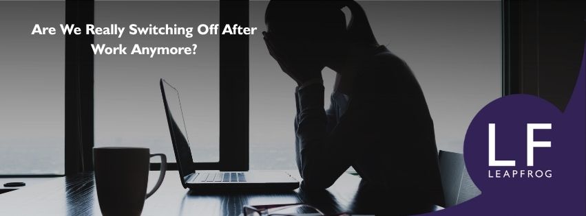 Are We Really Switching Off After Work Anymore?